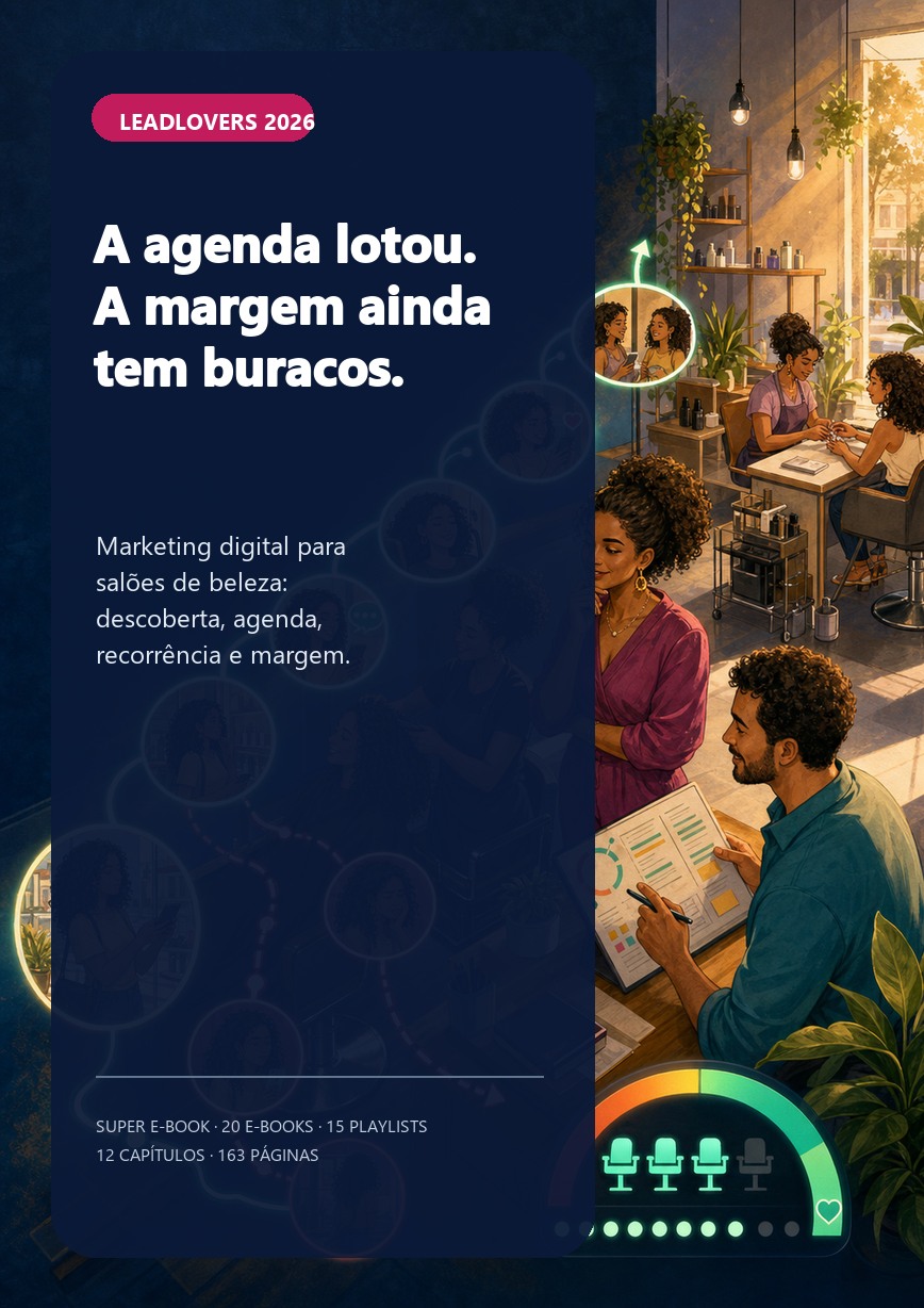 Capa do super e-book A agenda lotou. A margem ainda tem buracos, com uma proprietária, uma profissional e um analista conectando descoberta, conversa, agenda, atendimento e reagendamento em um salão brasileiro